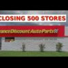 Advanced Auto Parts storefront sign, under the words "Closing 500 Stores"