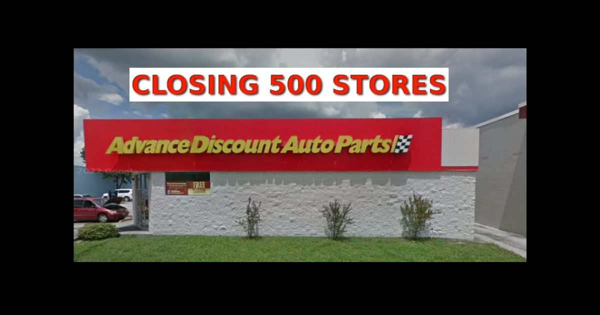 Advanced Auto Parts storefront sign, under the words "Closing 500 Stores"