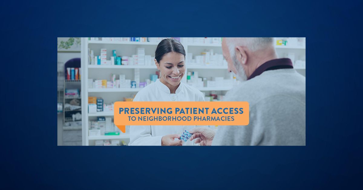 A picture of a pharmacist working in a pharmacy, with a graphic banner that reads Preserving Patient Access to Neighborhood Pharmacies